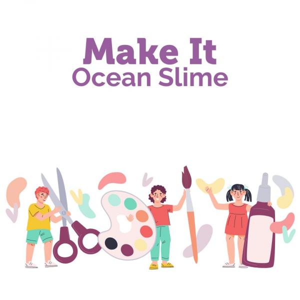 Image for event: Make It: Ocean Slime