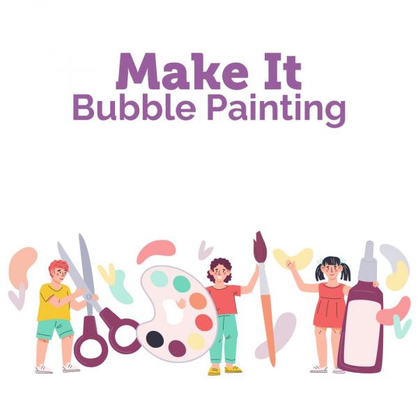 Image for event: Make It: Bubble Painting