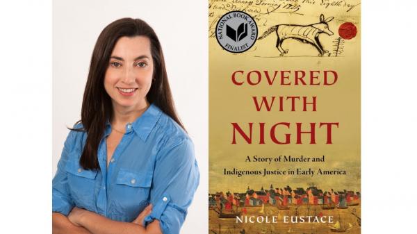 Image for event: Author Talk: Nicole Eustace, &quot;Covered with Night&quot;