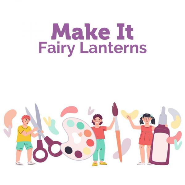 Image for event: Make It: Fairy Lanterns